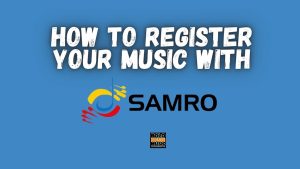 How to Register Your Music with SAMRO: A Step-by-Step Guide for Artists ...